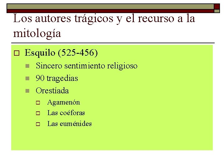 Los autores trágicos y el recurso a la mitología o Esquilo (525 -456) n