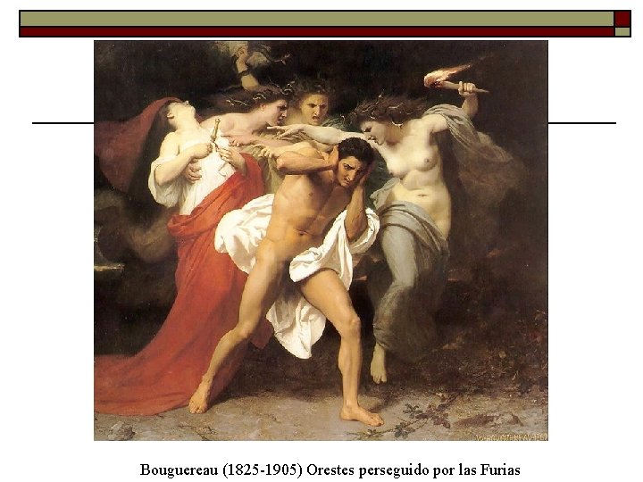 Bouguereau (1825 -1905) Orestes perseguido por las Furias 