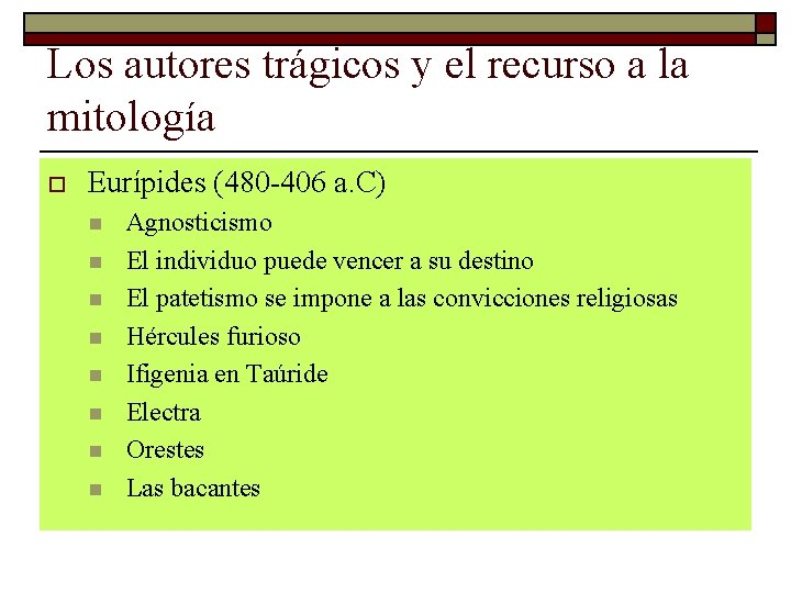 Los autores trágicos y el recurso a la mitología o Eurípides (480 -406 a.