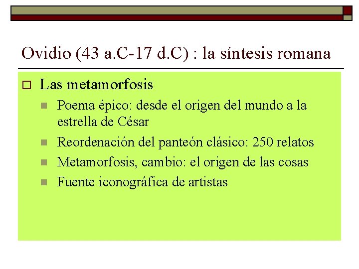 Ovidio (43 a. C-17 d. C) : la síntesis romana o Las metamorfosis n