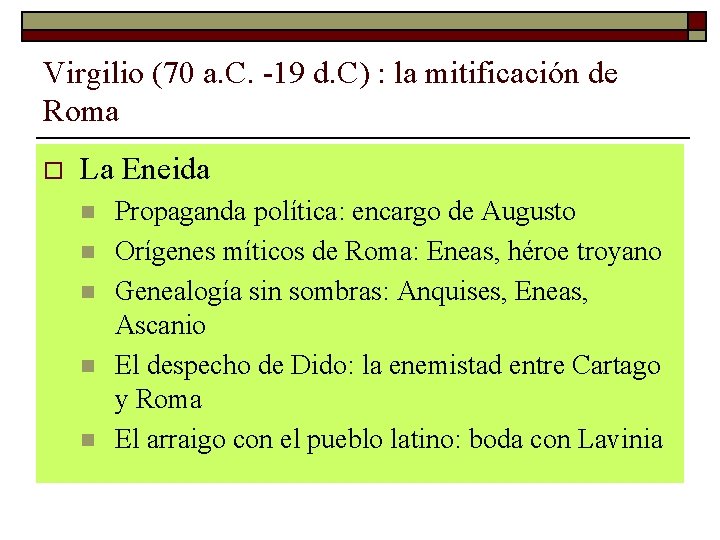 Virgilio (70 a. C. -19 d. C) : la mitificación de Roma o La