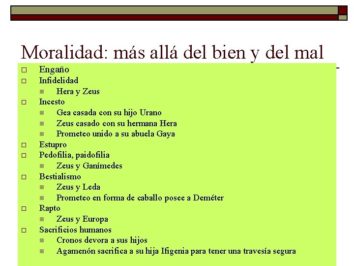 Moralidad: más allá del bien y del mal o Engaño o Infidelidad n Hera