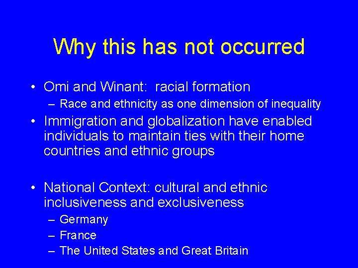 Why this has not occurred • Omi and Winant: racial formation – Race and