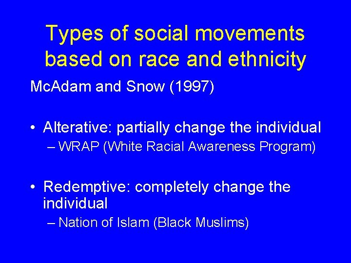 Types of social movements based on race and ethnicity Mc. Adam and Snow (1997)