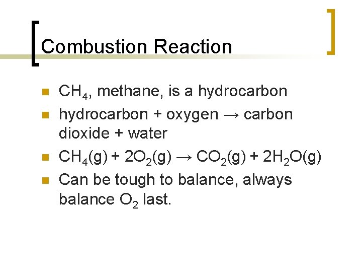 Combustion Reaction n n CH 4, methane, is a hydrocarbon + oxygen → carbon