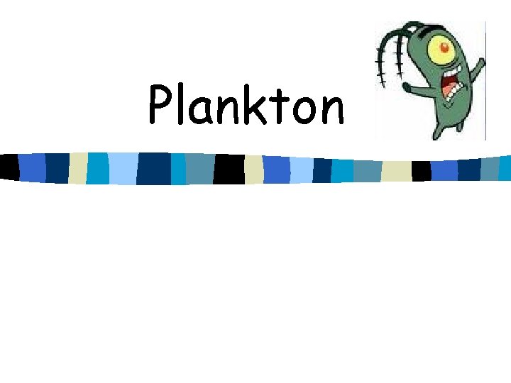 Plankton Plankton