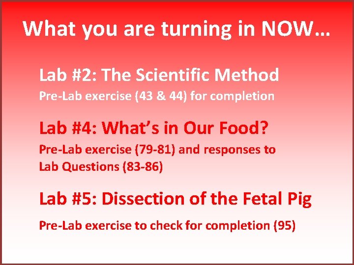 What you are turning in NOW… Lab #2: The Scientific Method Pre-Lab exercise (43