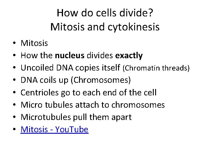 How do cells divide? Mitosis and cytokinesis • • Mitosis How the nucleus divides
