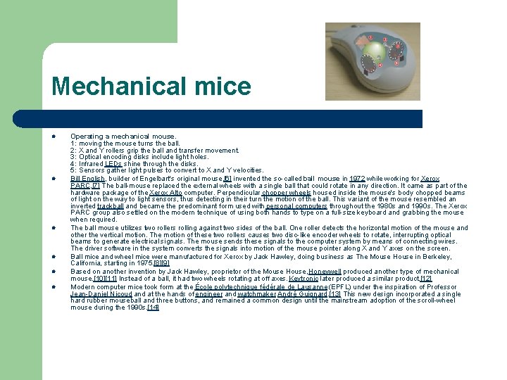 Mechanical mice l l l Operating a mechanical mouse. 1: moving the mouse turns