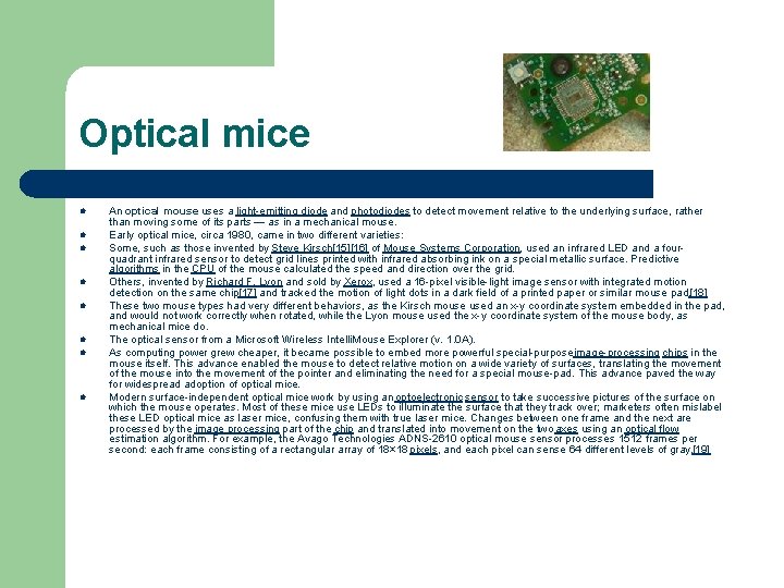Optical mice l l l l An optical mouse uses a light-emitting diode and