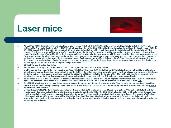 Laser mice l l l l As early as 1998, Sun Microsystems provided a