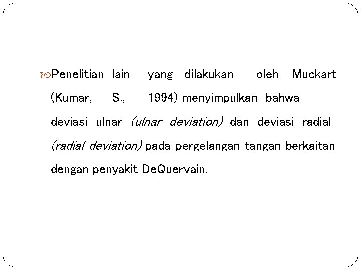  Penelitian lain (Kumar, S. , yang dilakukan oleh Muckart 1994) menyimpulkan bahwa deviasi