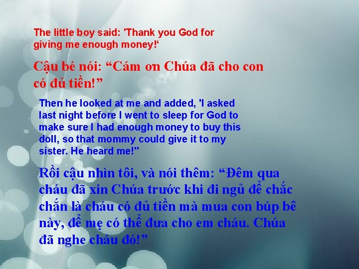 The little boy said: 'Thank you God for giving me enough money!‘ Cậu bé