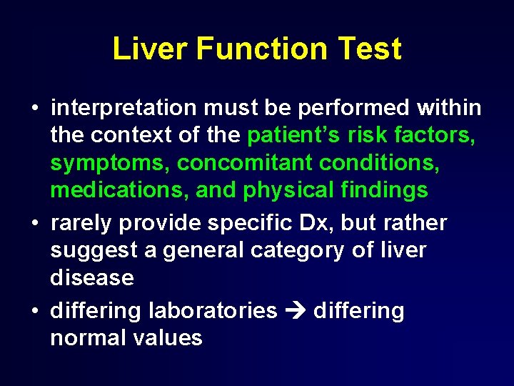 Liver Function Test • interpretation must be performed within the context of the patient’s