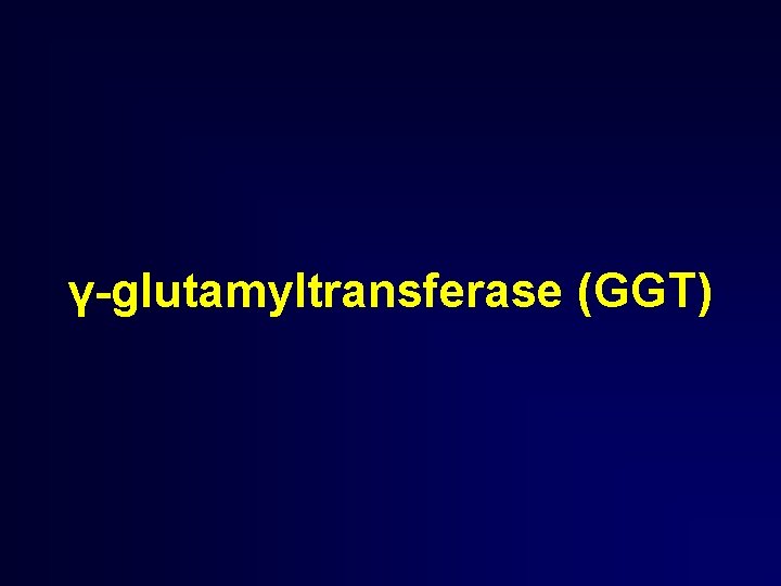 γ-glutamyltransferase (GGT) 