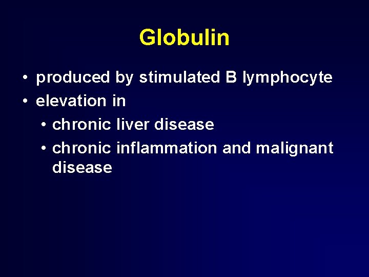 Globulin • produced by stimulated B lymphocyte • elevation in • chronic liver disease