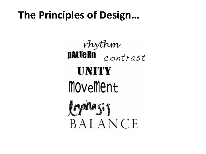  The Principles of Design… 