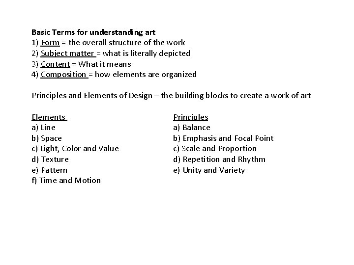 Basic Terms for understanding art 1) Form = the overall structure of the work