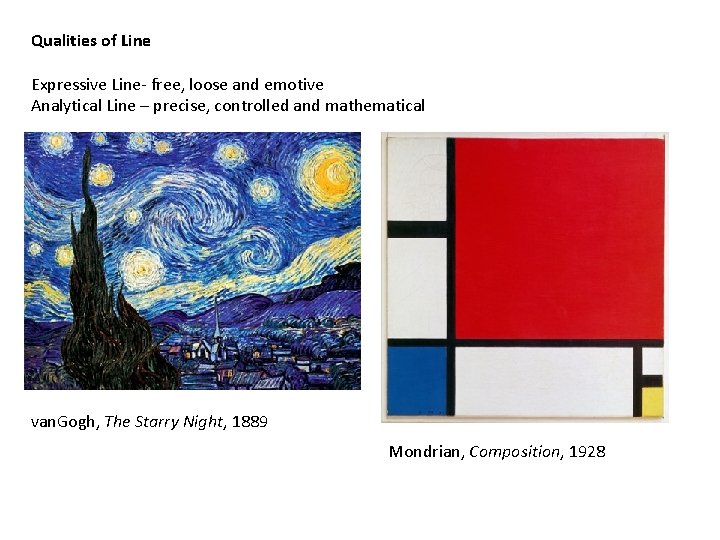 Qualities of Line Expressive Line- free, loose and emotive Analytical Line – precise, controlled