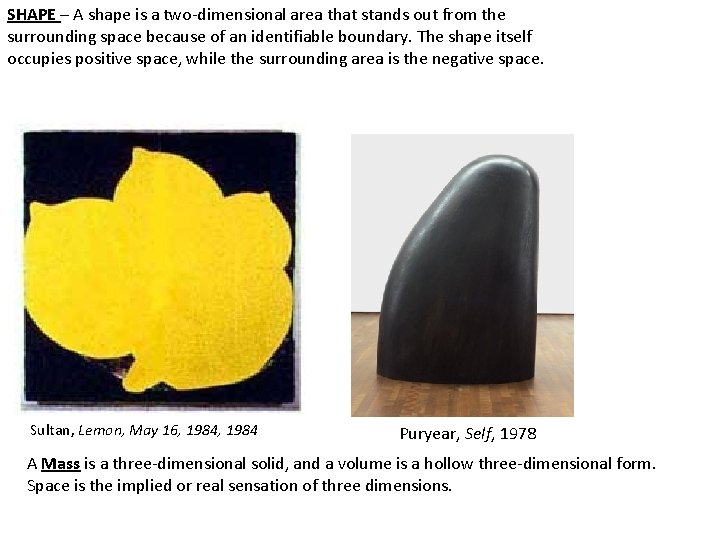 SHAPE – A shape is a two-dimensional area that stands out from the surrounding