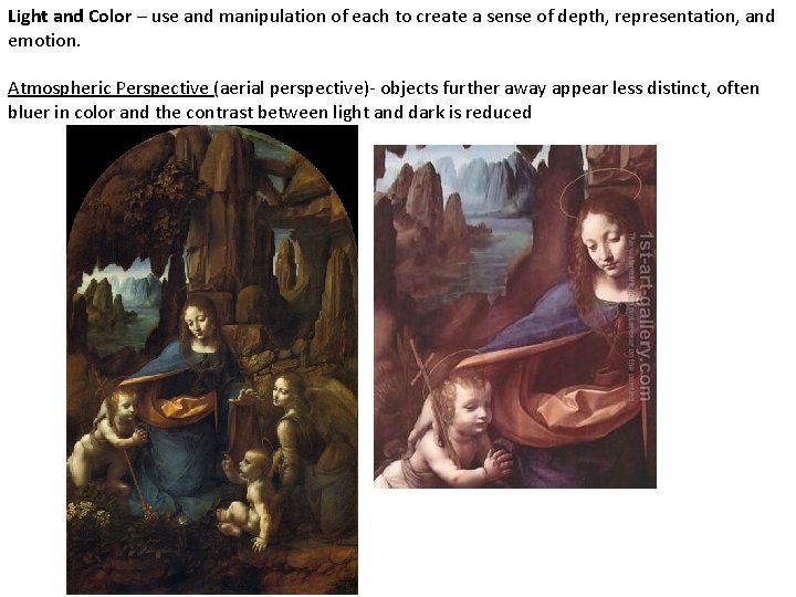 Light and Color – use and manipulation of each to create a sense of