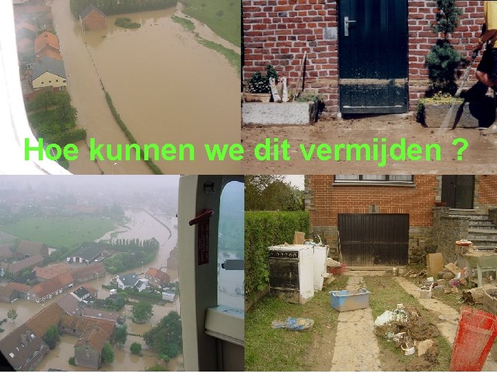 Hoe kunnen we dit vermijden ? 