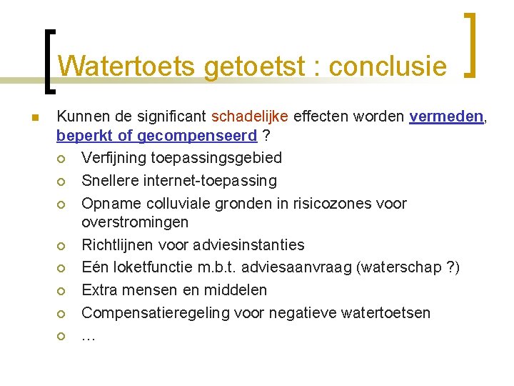 Watertoets getoetst : conclusie n Kunnen de significant schadelijke effecten worden vermeden, beperkt of