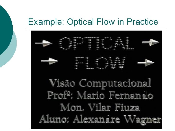 Example: Optical Flow in Practice 