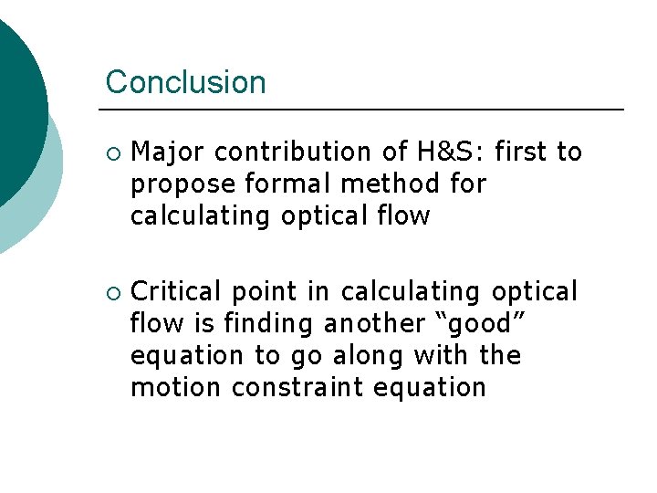 Conclusion ¡ ¡ Major contribution of H&S: first to propose formal method for calculating