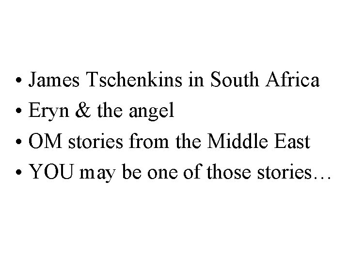  • James Tschenkins in South Africa • Eryn & the angel • OM