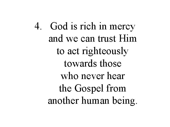 4. God is rich in mercy and we can trust Him to act righteously