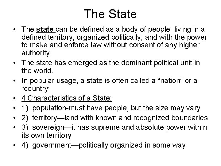 The State • The state can be defined as a body of people, living