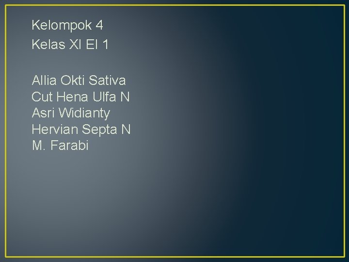 Kelompok 4 Kelas XI EI 1 Allia Okti Sativa Cut Hena Ulfa N Asri
