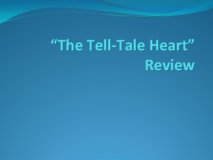 “The Tell-Tale Heart” Review 