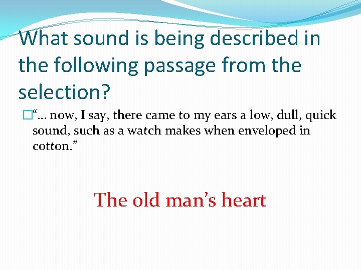 What sound is being described in the following passage from the selection? �“… now,