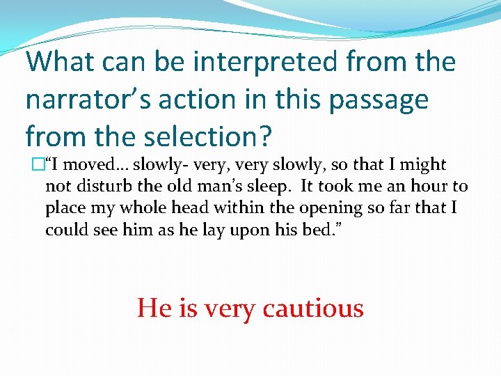 What can be interpreted from the narrator’s action in this passage from the selection?