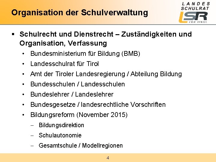 Organisation der Schulverwaltung § Schulrecht und Dienstrecht – Zuständigkeiten und Organisation, Verfassung • Bundesministerium