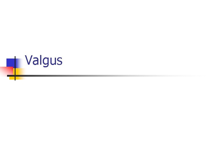 Valgus 