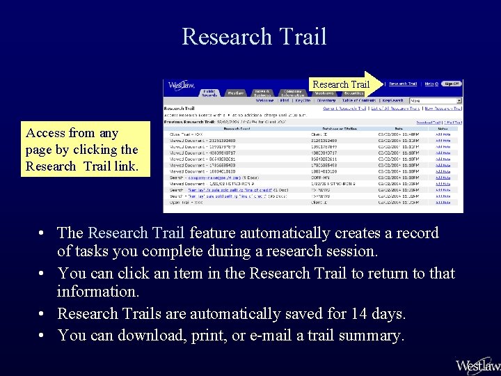 Research Trail Access from any page by clicking the Research Trail link. • The