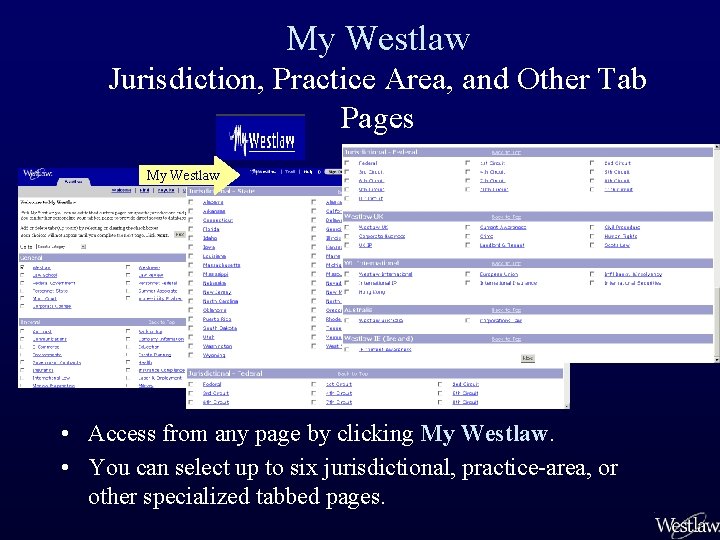 My Westlaw Jurisdiction, Practice Area, and Other Tab Pages My Westlaw • Access from