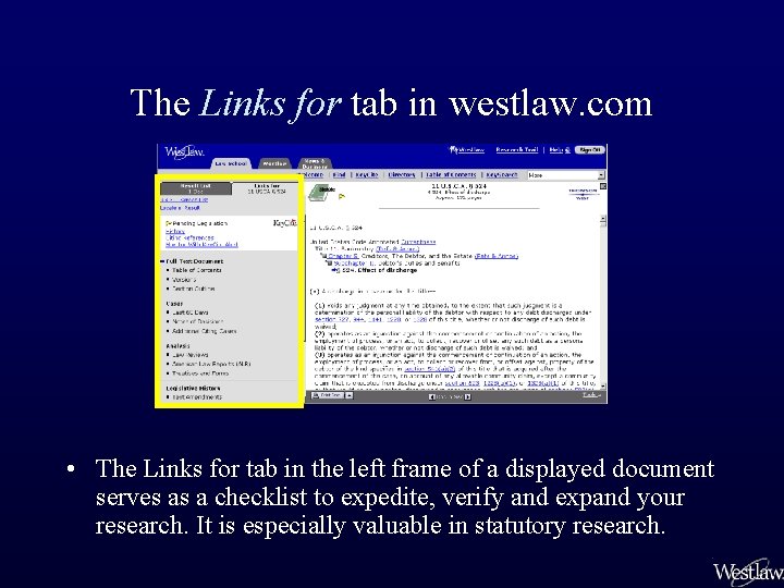 The Links for tab in westlaw. com • The Links for tab in the