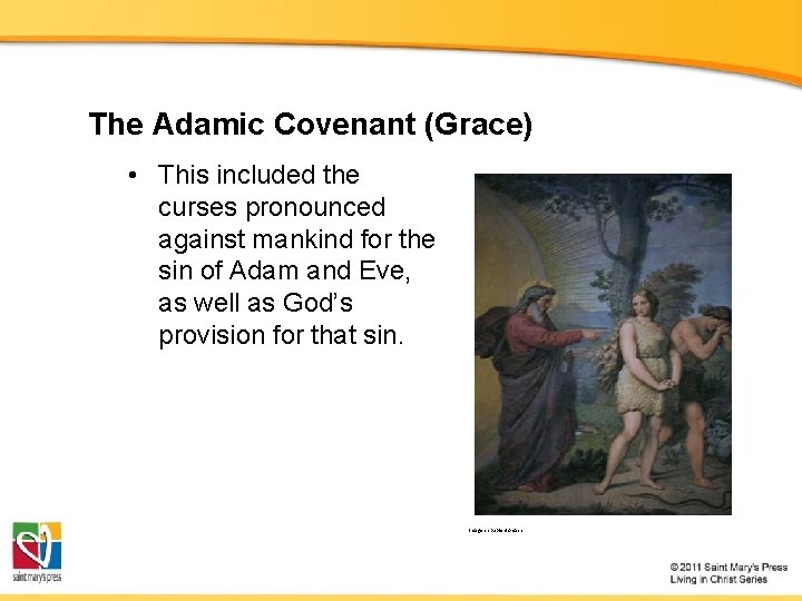 The Adamic Covenant (Grace) • This included the curses pronounced against mankind for the