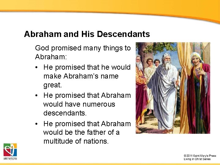 Abraham and His Descendants God promised many things to Abraham: • He promised that