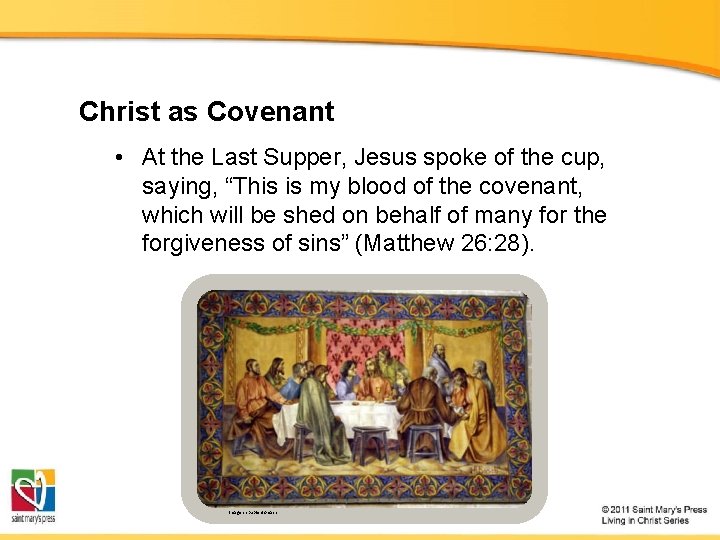 Christ as Covenant • At the Last Supper, Jesus spoke of the cup, saying,