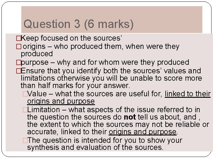 Question 3 (6 marks) �Keep focused on the sources’ � origins – who produced