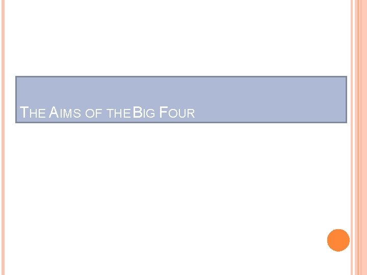 THE AIMS OF THE BIG FOUR 
