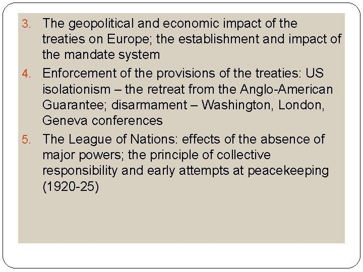 3. The geopolitical and economic impact of the treaties on Europe; the establishment and