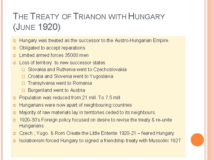 THE TREATY OF TRIANON WITH HUNGARY (JUNE 1920) Hungary was treated as the successor
