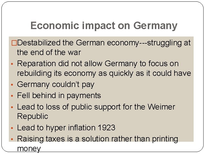 Economic impact on Germany �Destabilized the German economy---struggling at • • • the end