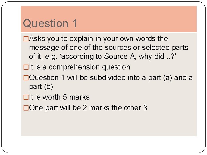 Question 1 �Asks you to explain in your own words the message of one